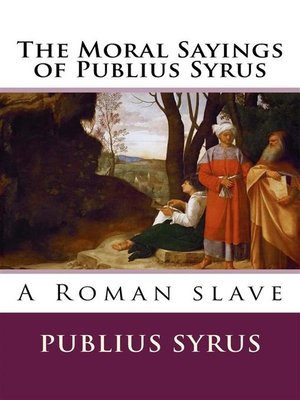 cover image of The Moral Sayings of Publius Syrus